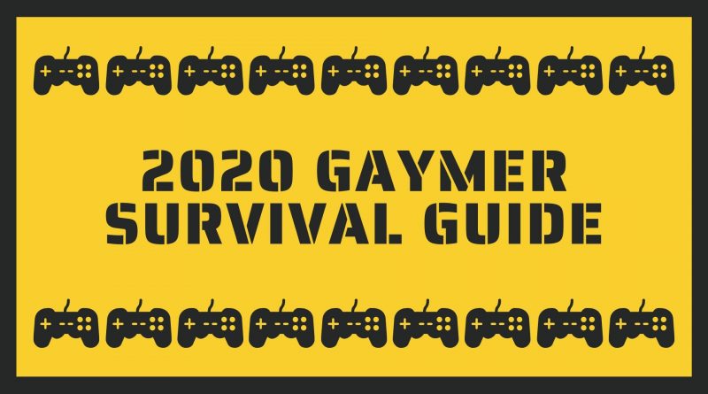 The Gayming Magazine Guide To Getting Through 2020 Gayming Magazine 4251