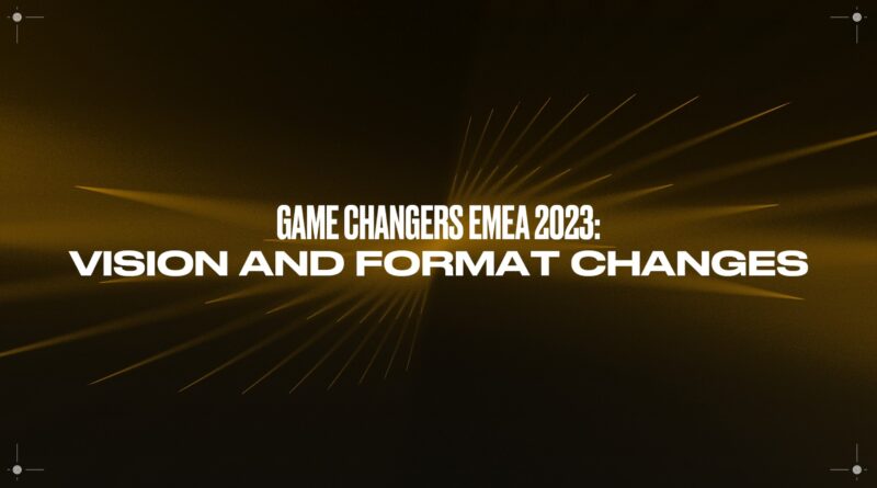 VCT Game Changers EMEA 2023 Changes graphic