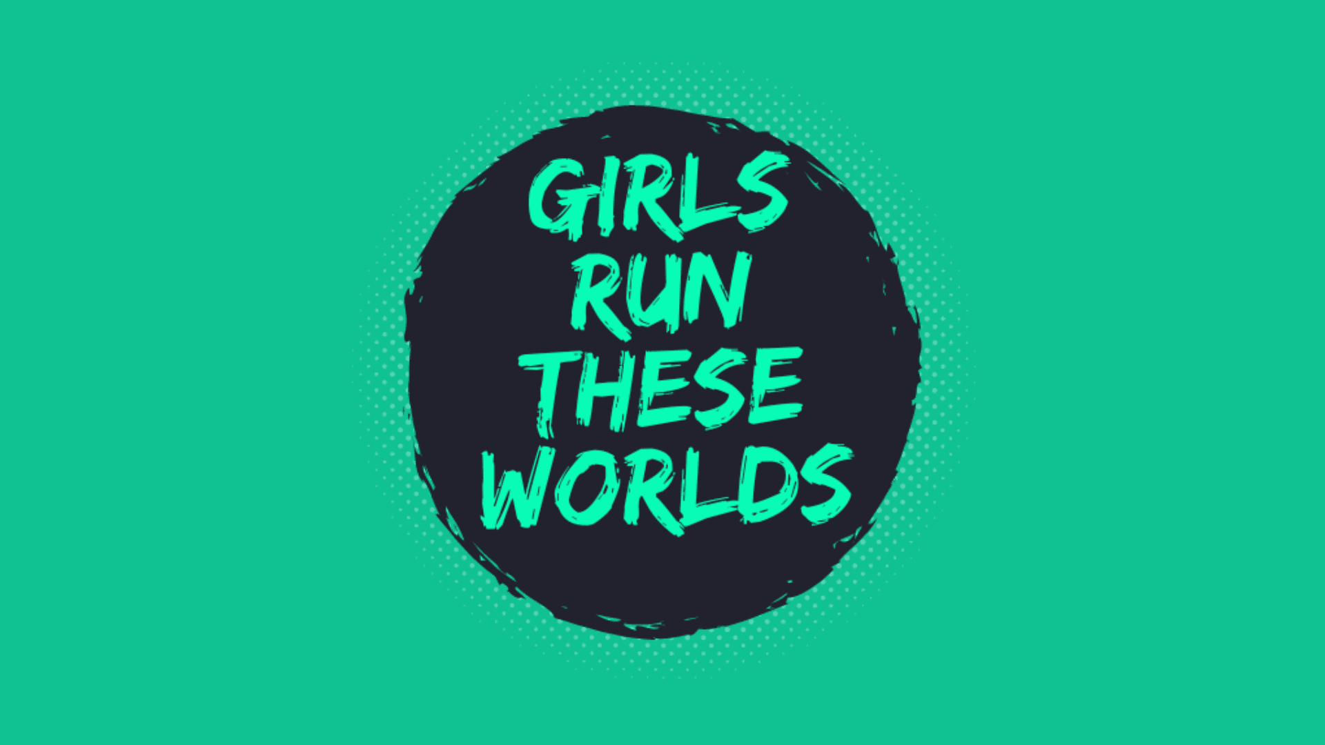 Girl Run These Worlds