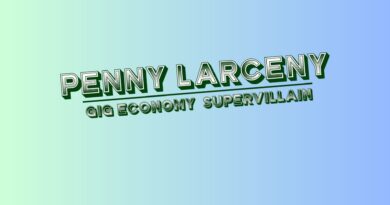 Penny Larceny: Gig Economy Supervillain