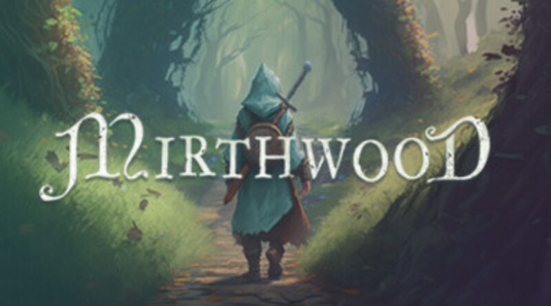 Mirthwood cover art featuring a person in a blue cloak with a sword on their back walking away from the camera down a path in a forest