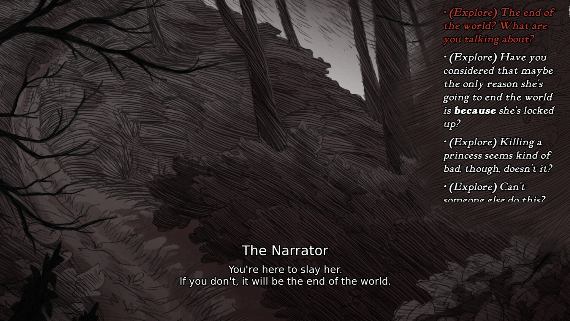 Screenshot of the narrator saying " you're here to slay here. If you don't it will be the end of the world." There are different dialogue options to the right