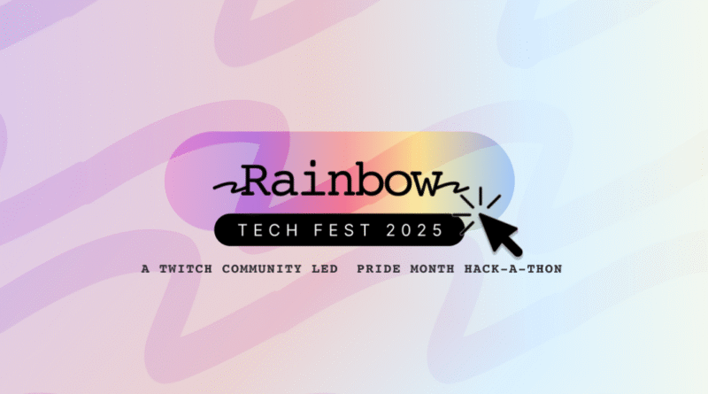 Rainbow Tech Fest 2025, a Pride Month hack-a-thon, comes to Twitch