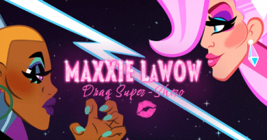 Maxxie LaWow, the world’s first drag superhero, is here with an all-star cast
