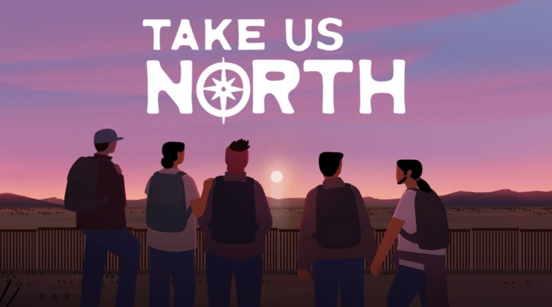 Take Us North, a narrative-driven game that follows migrants & asylum seekers crossing the US-Mexico border, nears Kickstarter goal