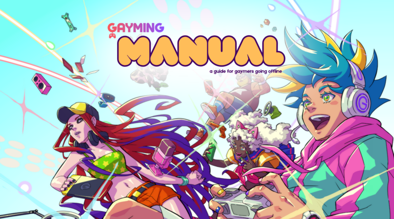 Gayming Manual, a bi-monthly print-only zine launches celebrating LGBTQ+ gaming & nerd culture